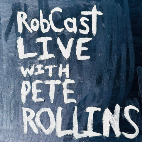The RobCast LIVE with Pete Rollins